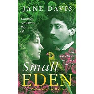 Small Eden. Gambles sometimes pay off. And sometimes they cost dearly., Paperback - Jane Davis imagine