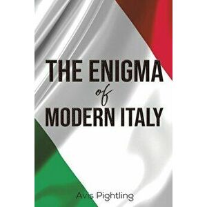 The Enigma of Modern Italy, Paperback - Avis Pightling imagine