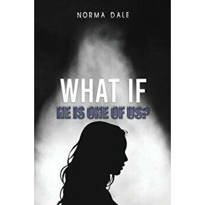 What if He Is One of Us?, Paperback - Norma Dale imagine
