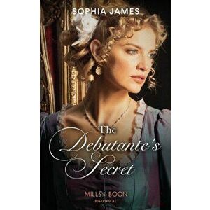 The Debutante's Secret, Paperback - Sophia James imagine