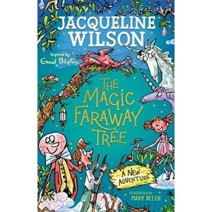 The Magic Faraway Tree: A New Adventure, Paperback - Jacqueline Wilson imagine