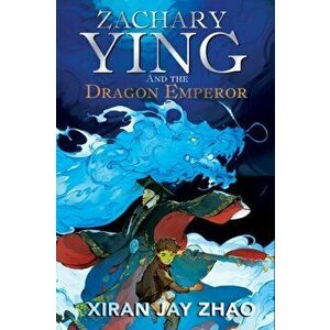Zachary Ying and the Dragon Emperor, Paperback - Xiran Jay Zhao imagine