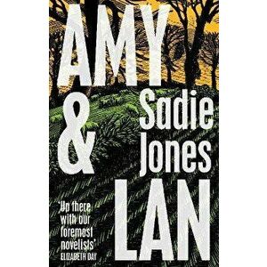Amy and Lan, Paperback - Sadie Jones imagine