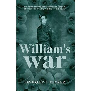 William's War, Paperback - Beverley J. Tucker imagine