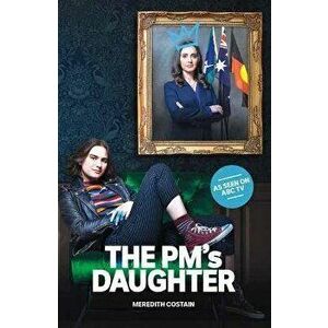 The PM's Daughter, Paperback - Meredith Costain imagine