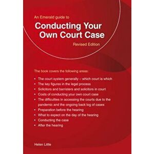 An Emerald Guide To Conducting Your Own Court Case, Paperback - Helen Little imagine