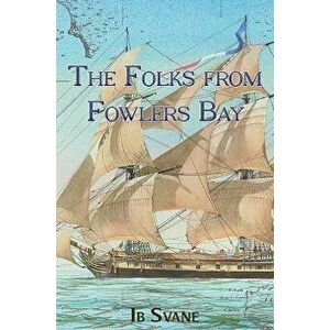 The Folks from Fowlers Bay, Paperback - Ib Svane imagine