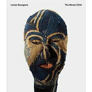 Louise Bourgeois. The Woven Child, Paperback - *** imagine