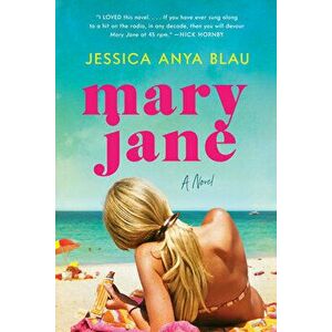 Mary Jane. A Novel, Paperback - Jessica Anya Blau imagine