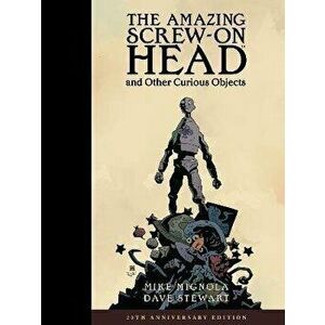 The Amazing Screw-on Head And Other Curious Objects (anniversary Edition), Hardback - Mike Mignola imagine