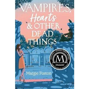 Vampires, Hearts & Other Dead Things. Reprint, Paperback - Margie Fuston imagine