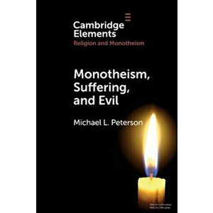 Monotheism, Suffering, and Evil, Paperback - Michael L. Peterson imagine