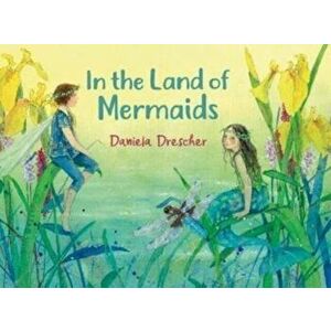 In the Land of Mermaids. 2 Revised edition, Hardback - Daniela Drescher imagine
