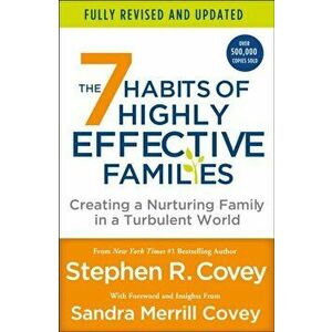 The 7 Habits of Highly Effective Families (Fully Revised and Updated). Creating a Nurturing Family in a Turbulent World, Paperback - Stephen R. Covey imagine