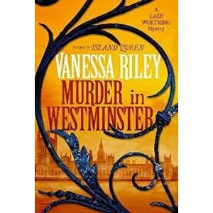 Murder in Westminster. A Riveting Regency Historical Mystery, Hardback - Vanessa Riley imagine