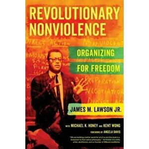 Revolutionary Nonviolence. Organizing for Freedom, Hardback - James M., Jr Lawson imagine