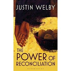 The Power of Reconciliation, Hardback - Justin Welby imagine