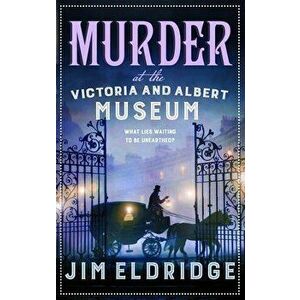 Murder at the Victoria and Albert Museum. The enthralling Victorian mystery, Hardback - Jim (Author) Eldridge imagine