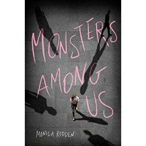 Monsters Among Us, Paperback - Monica Rodden imagine