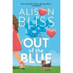 Out of the Blue, Paperback - Alison Bliss imagine