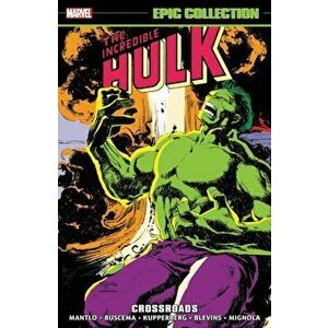 Incredible Hulk Epic Collection: Crossroads, Paperback - Bill Mantlo imagine