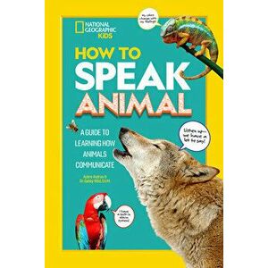 How to Speak Animal, Paperback - National Geographic Kids imagine