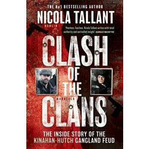 Clash of the Clans. The Rise of the Kinahan Mafia and Boxing's Dirty Secret, Paperback - Nicola Tallant imagine