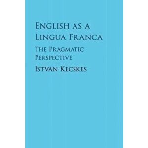 English as a Lingua Franca. The Pragmatic Perspective, Paperback - *** imagine