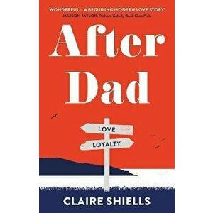 After Dad. Sometimes good people do bad things..., Paperback - Claire Shiells imagine