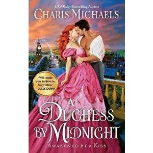 A Duchess by Midnight, Paperback - Charis Michaels imagine