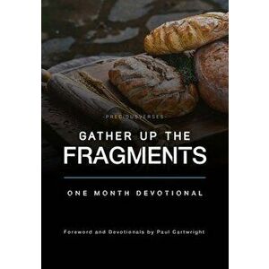Gather Up the Fragments, Paperback - Paul Cartwright imagine