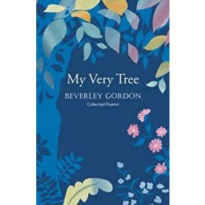 My Very Tree. a stunning debut, full of humour and identity, Paperback - Beverley Gordon imagine