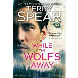 While the Wolf's Away, Paperback - Terry Spear imagine