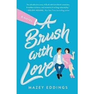 A Brush with Love. A Novel, Paperback - Mazey Eddings imagine
