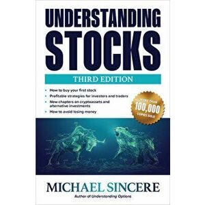 Understanding Stocks, Third Edition. 3 ed, Paperback - Michael Sincere imagine