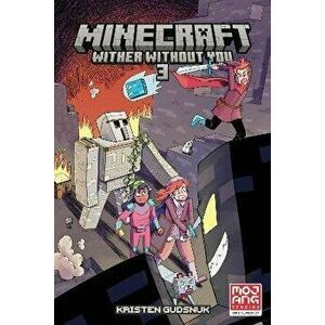 Minecraft: Wither Without You Volume 3, Paperback - Kristen Gudsnuk imagine