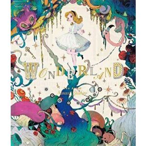 Wonderland. The Art of Nanaco Yashiro, Paperback - Nanaco Yashiro imagine