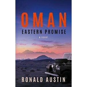 Oman - Eastern Promise, Paperback - Ronald Austin imagine