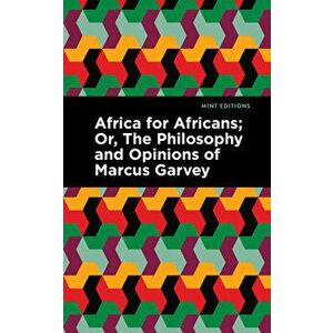 Africa for Africans. ;Or, The Philosophy and Opinions of Marcus Garvey, Paperback - Amy Jacques Garvey imagine