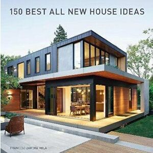 150 Best All New House Ideas, Hardback - Francesc Zamora imagine