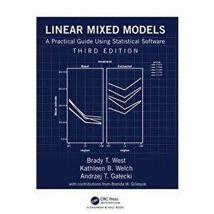 Linear Mixed Models. A Practical Guide Using Statistical Software, 3 ed, Hardback - Andrzej T Galecki imagine