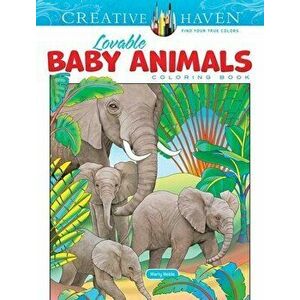Creative Haven Lovable Baby Animals Coloring Book, Paperback - Marty Noble imagine