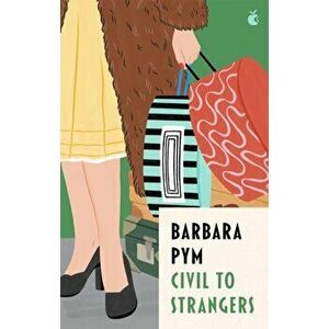 Civil To Strangers, Paperback - Barbara Pym imagine