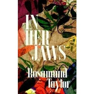 In Her Jaws, Paperback - Rosamund Taylor imagine