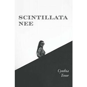 Scintillata Nee, Paperback - Cynthia Tenor imagine