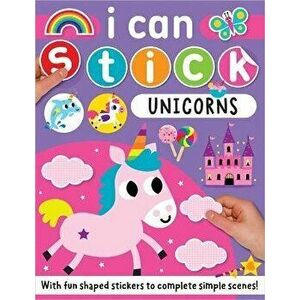 I Can Stick Unicorns, Paperback - Make Believe Ideas imagine