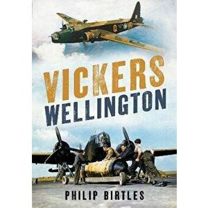Vickers Wellington, Hardback - Philip Birtles imagine