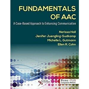 Fundamentals of AAC. A Case-Based Approach to Enhancing Communication, Paperback - *** imagine