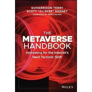 The Metaverse Handbook: Innovating for the Internet's Next Tectonic Shift, Hardback - Q Terry imagine