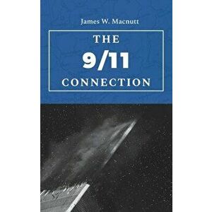 The 9/11 Connection, Paperback - James W. Macnutt imagine